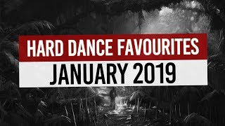 Hard Dance Favourites | January 2019 | Part I