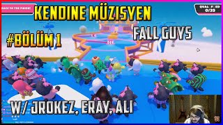 Kendine Müzisyen - Fall Guys Oynuyor w/ Jrokez, Eray, Ali # Bölüm 1