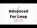 Advanced For Loop | Java For Beginners