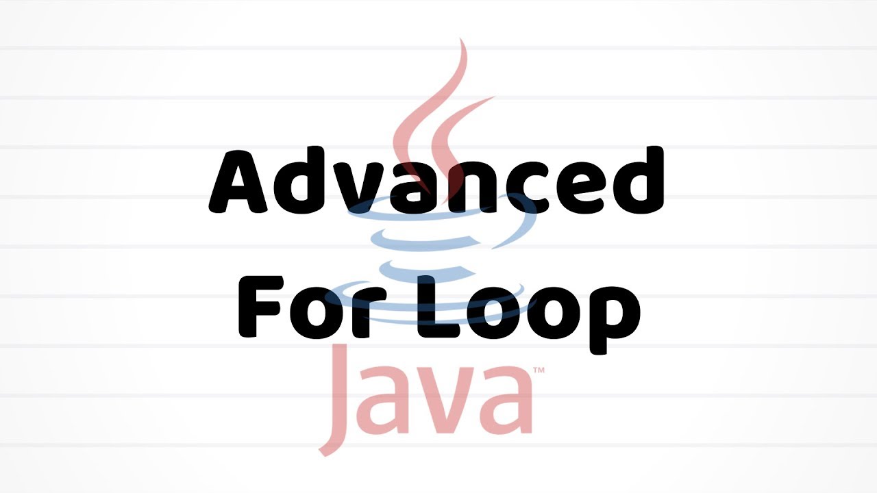 Advanced For Loop | Java For Beginners - YouTube