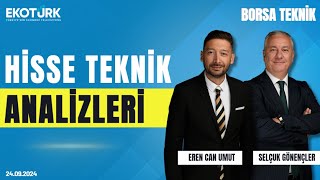 Borsa Teknik | Selçuk Gönençler | Eren Can Umut | 24.09.2024