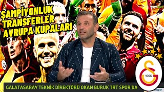 Okan Buruk -Şampiyonluk-Transfer-Avrupa Kupaları-Galatasaray.