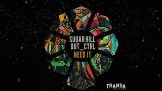 Sugar Hill, Out_Ctrl - Need it