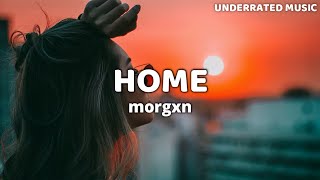 morgxn - Home (Lyrics)