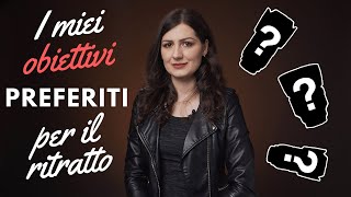 I miei obiettivi preferiti per il ritratto - Tutorial Fotografia