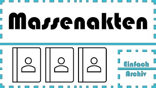 Was sind Massenakten? - Einfach Archiv