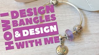 How I Design PANDORA Bangles | Design with Me!