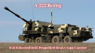 A-222 Bereg 8x8 Wheeled Self-Propelled Heavy Gun Carrier