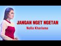 Nella Kharisma - Jangan Nget Ngetan | Lirik