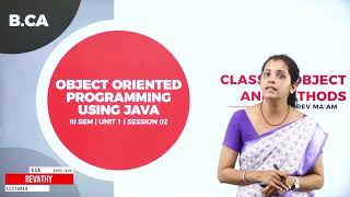 DAY 09 | III SEM | B.C.A | OBJECT ORIENTED PROGRAMMING WITH JAVA | CLASSES, OBJECTS AND METHODS | L2