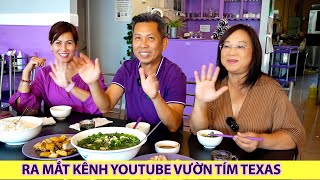 RA MẮT KÊNH YOUTUBE VƯỜN TÍM TEXAS