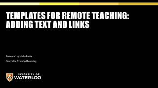 Templates for Remote Teaching: Adding Text and Links