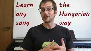 My method to learning ANY song by ear (Introducing the Hungarian solmization system)