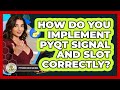 How Do You Implement PyQt Signal And Slot Correctly? - Python Code School