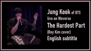 Jung Kook of BTS live on Weverse - The Hardest Part (Roy Kim cover) 2024 [ENG SUB] [Full HD]