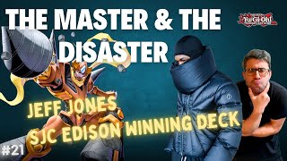 We Tried Jeff Jones' SJC Edison Winning Deck | Yugioh Edison Format | The Master \u0026 the Disaster Ep21