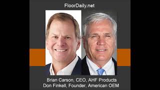 FloorDaily.net: Brian Carson and Don Finkell Discuss AHF Products' Acquisition of American OEM