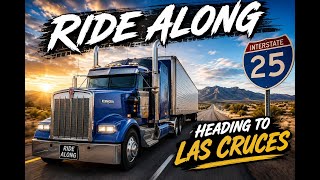 🚛 LIVE Trucking POV- IRL- Arrey NM ➜ Las Cruces NM| Relaxing Ride Along