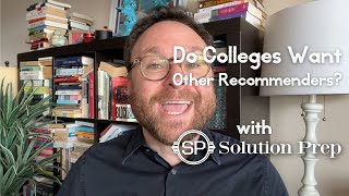 Should You Have “Other Recommenders” for College Applications?