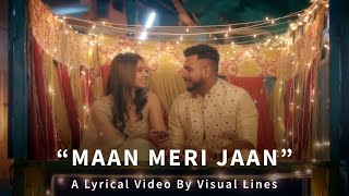 Maan Meri Jaan Lyrics | King | Champagne Talk