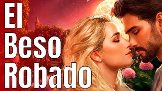 El beso que cambió toda su vida - Una historia de amor y pasión