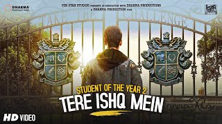Tere Ishq Mein - Arijit Singh Ft.Neha Kakkar | Tiger Shroff | Student Of The Year 2 | Million Music