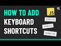 Add KEYBOARD SHORTCUTS to Your Website with JavaScript