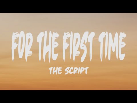 The Script - For The First Time (Lyrics) - YouTube