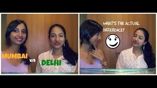 Mumbai V/S Delhi = What's the actual difference?