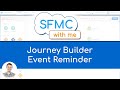 Journey Builder Event Reminder in Marketing Cloud - SFMC with me - 002