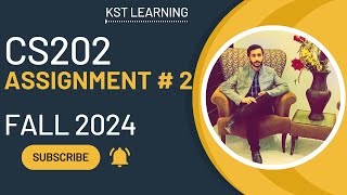 CS202 Assignment 2 Solution Fall 2024 | CS202 Assignment No 2 Fall 2024 | KST Learning