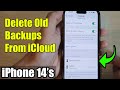 iPhone 14/14 Pro Max: How to Delete Old Backups From iCloud