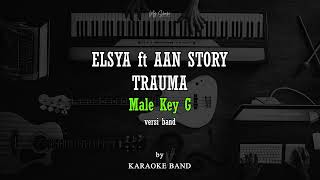 ELSYA ft AAN STORY - TRAUMA (MALE KEY G) BY KARAOKE BAND