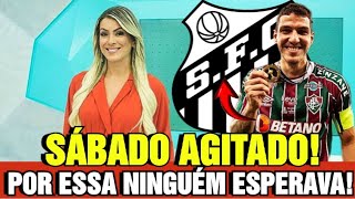 SÁBADO AGITADO! 4 NOTÍCIAS DO SANTOS DE CAIR O QUEIXO! BOMBA ÚLTIMAS NOTÍCIAS DO SANTOS DE HOJE