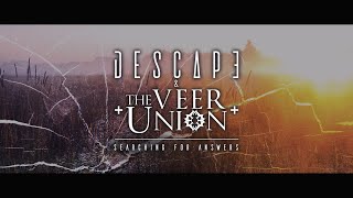 Descape \u0026 The Veer Union - Searching For Answers [Streaming Video + Lyrics]