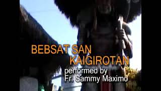 FR. SAMMY MAXIMO - Bebsat San Kaigorotan (Igorot Song) (MV)