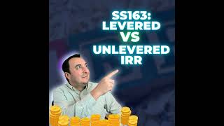 SS163: Levered vs Unlevered IRR