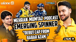 MEHRAN MUMTAZ Podcast | Sunday Bazaar to PSL | Debut Cap from Babar Azam | Off Topic | Zalmi TV