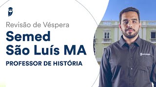 Revisão de Véspera SEMED São Luís MA - Professor de História