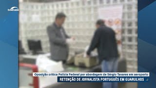 Representante da PF nega motivação política em detenção de jornalista português