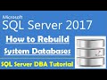 How to Rebuild SQL Server System Databases | SQL Server DBA Tutorial | SQL Server 2017
