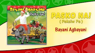 PASKO NA! (Paksiw Pa!) - Bayani Agbayani (Lyric Video) OPM, PInoy Christmas