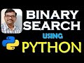 BINARY SEARCH USING PYTHON || DSA USING PYTHON || SEARCHING & SORTING IN PYTHON || DATA STRUCTURES