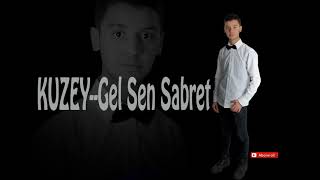 Kuzey - Gel Sen Sabret (Offıcial Audio)