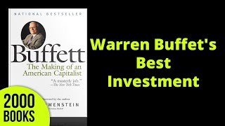 Warren Buffet's Best Investment | Buffet: The Making of an American Capitalist - Roger Lowensterin