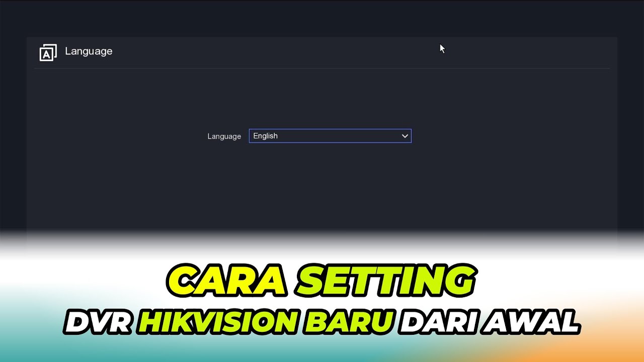 Cara Aktivasi DVR Hikvision | Setting DVR Hikvision Ketika Pertama Kali ...