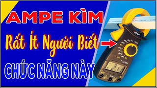 Ampe Kìm Chức Năng Này Rất Hay Nhưng Rất Ít Người Biết!