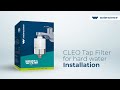 CLEO Tap Filter Installation Steps