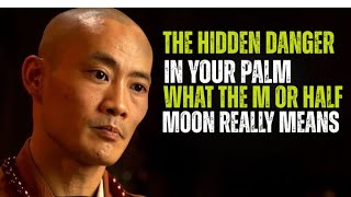 The Hidden Danger in Your Palm – What the M or Half Moon Really Means | Shi Heng Yi"