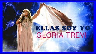 GLORIA TREVI - Ellas Soy Yo ( En Vivo ) Letra